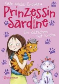 Prinzessin Sardine - Ein Kätzchen mit Krone - Kate Willis-Crowley