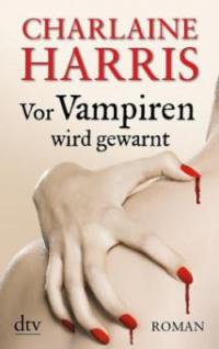 Vor Vampiren wird gewarnt - Charlaine Harris