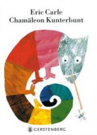 Chamäleon Kunterbunt - Eric Carle