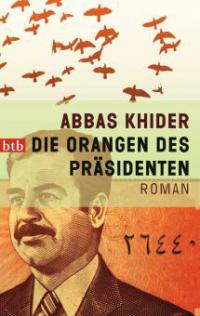 Die Orangen des Präsidenten - Abbas Khider