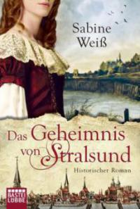 Das Geheimnis von Stralsund - Sabine Weiß