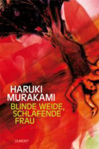 Blinde Weide, schlafende Frau - Haruki Murakami