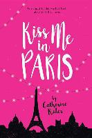 Kiss Me in Paris - Catherine Rider