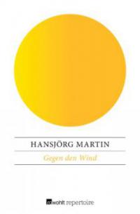 Gegen den Wind - Hansjörg Martin