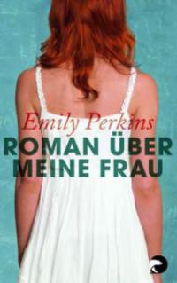 Roman über meine Frau - Emily Perkins