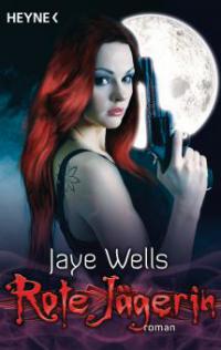 Rote Jägerin - Jaye Wells