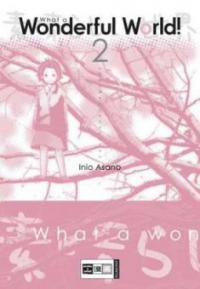 What a Wonderful World!. Bd.2 - Inio Asano