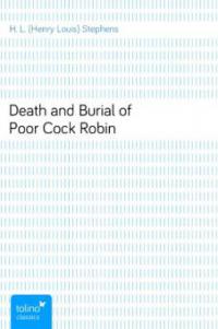 Death and Burial of Poor Cock Robin - H. L. (Henry Louis) Stephens