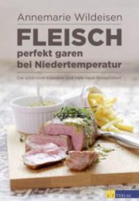 Fleisch perfekt garen bei Niedertemperatur - Annemarie Wildeisen