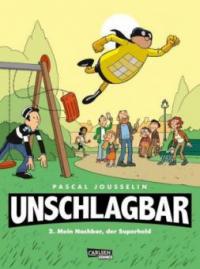 Unschlagbar! 2: Mein Nachbar, der Superheld - Pascal Jousselin