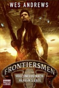 Frontiersmen: Höllenflug nach Heaven's Gate - Wes Andrews