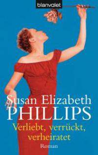 Verliebt, verrückt, verheiratet - Susan Elizabeth Phillips
