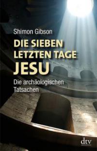Die sieben letzten Tage Jesu - Shimon Gibson