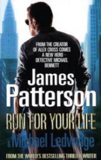 Run For Your Life - James Patterson, Michael Ledwidge