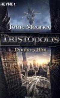 Tristopolis - Dunkles Blut - John Meaney