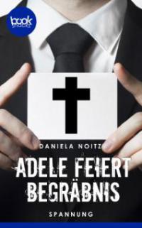 Adele feiert Begräbnis - Daniela Noitz