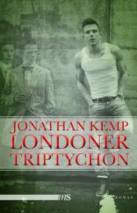 Londoner Triptychon - Jonathan Kemp