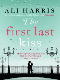 The First Last Kiss - Ali Harris