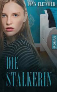 Die Stalkerin - Finn Fletcher