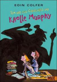 Tim und das Geheimnis von Knolle Murphy - Eoin Colfer