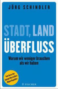 Stadt - Land - Überfluss - Jörg Schindler