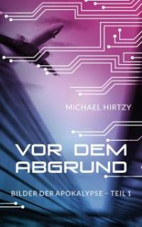 Vor dem Abgrund - Michael Hirtzy