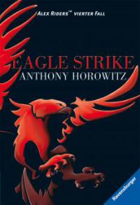 Alex Rider 4: Eagle Strike - Anthony Horowitz