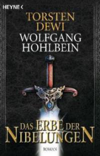 Das Erbe der Nibelungen - Torsten Dewi, Wolfgang Hohlbein