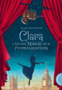 Clara und die Magie des Puppenmeisters - Laura A. Schlitz