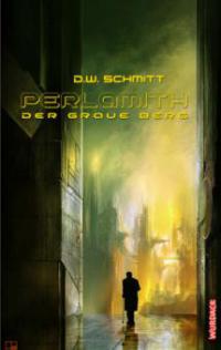 PERLAMITH 1 - Der graue Berg - D. W. Schmitt