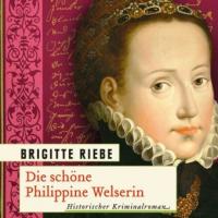 Die schöne Philippine Welserin, 1 MP3-CD - Brigitte Riebe