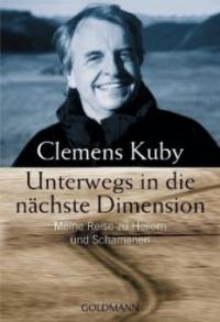 Unterwegs in die nächste Dimension - Clemens Kuby