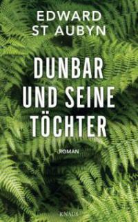 Dunbar und seine Töchter - Edward St Aubyn