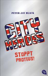 CITY HEROES - Stoppt Proteus! - Peter Jay Black