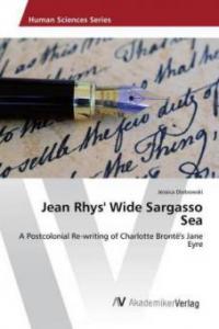Jean Rhys' Wide Sargasso Sea - Jessica Diebowski