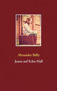 Joana auf Echo-Hall - Alexander Bálly