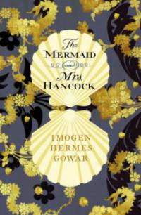 The Mermaid and Mrs Hancock - Imogen Hermes Gowar