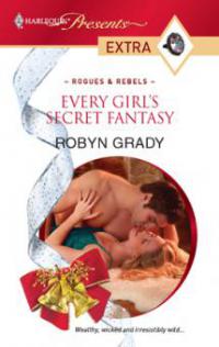 Every Girl's Secret Fantasy - Robyn Grady