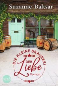 Die kleine Brauerei der Liebe - Suzanne Baltsar