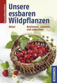 Unsere essbaren Wildpflanzen - Rudi Beiser