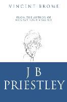 J.B. Priestley - Vincent Brome