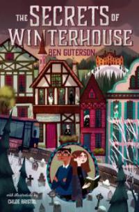 The Secrets of Winterhouse - Ben Guterson