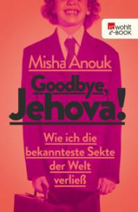 Goodbye, Jehova! - Misha Anouk