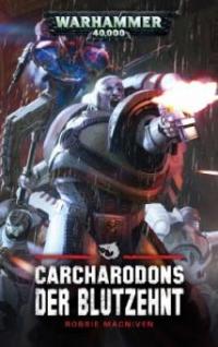 Warhammer 40.000 - Carcharodons - Der Blutzehnt - Robbie MacNiven