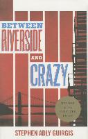 Between Riverside and Crazy - Stephen Adly Guirgis