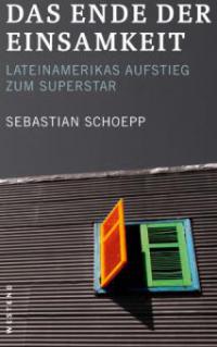 Das Ende der Einsamkeit - Sebastian Schoepp