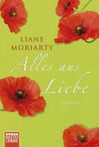 Alles aus Liebe - Liane Moriarty
