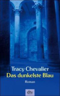 Das dunkelste Blau - Tracy Chevalier