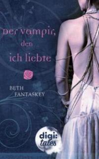 Der Vampir, den ich liebte - Beth Fantaskey