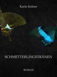 Schmetterlingstränen - Karin Kehrer